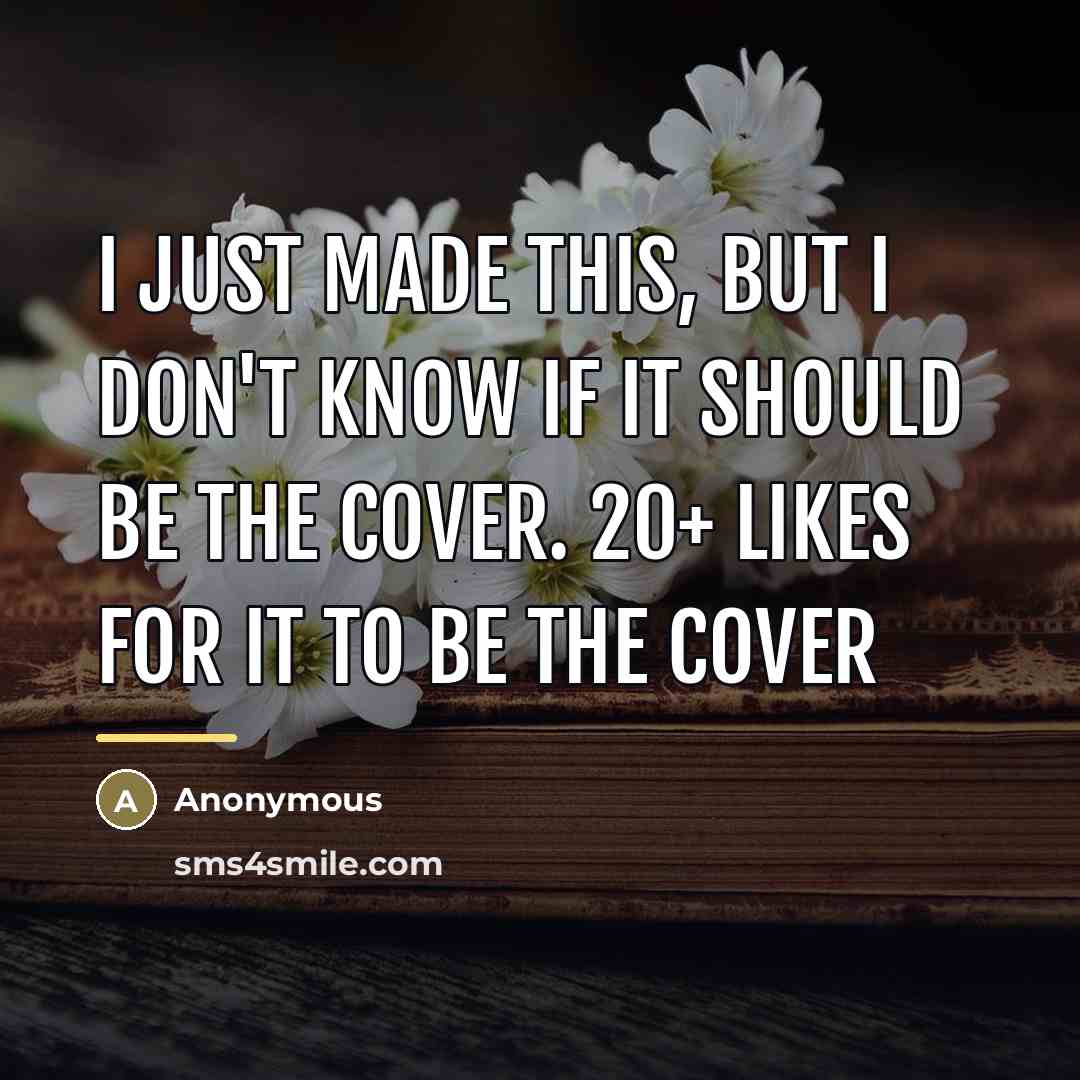 “I just made this, but I don't know if it…” quote by Anonymous