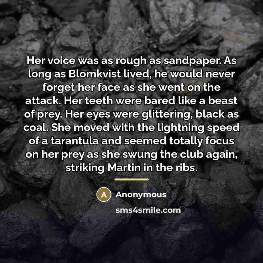 “Her voice was as rough as sandpaper. As long as…” quote by Anonymous
