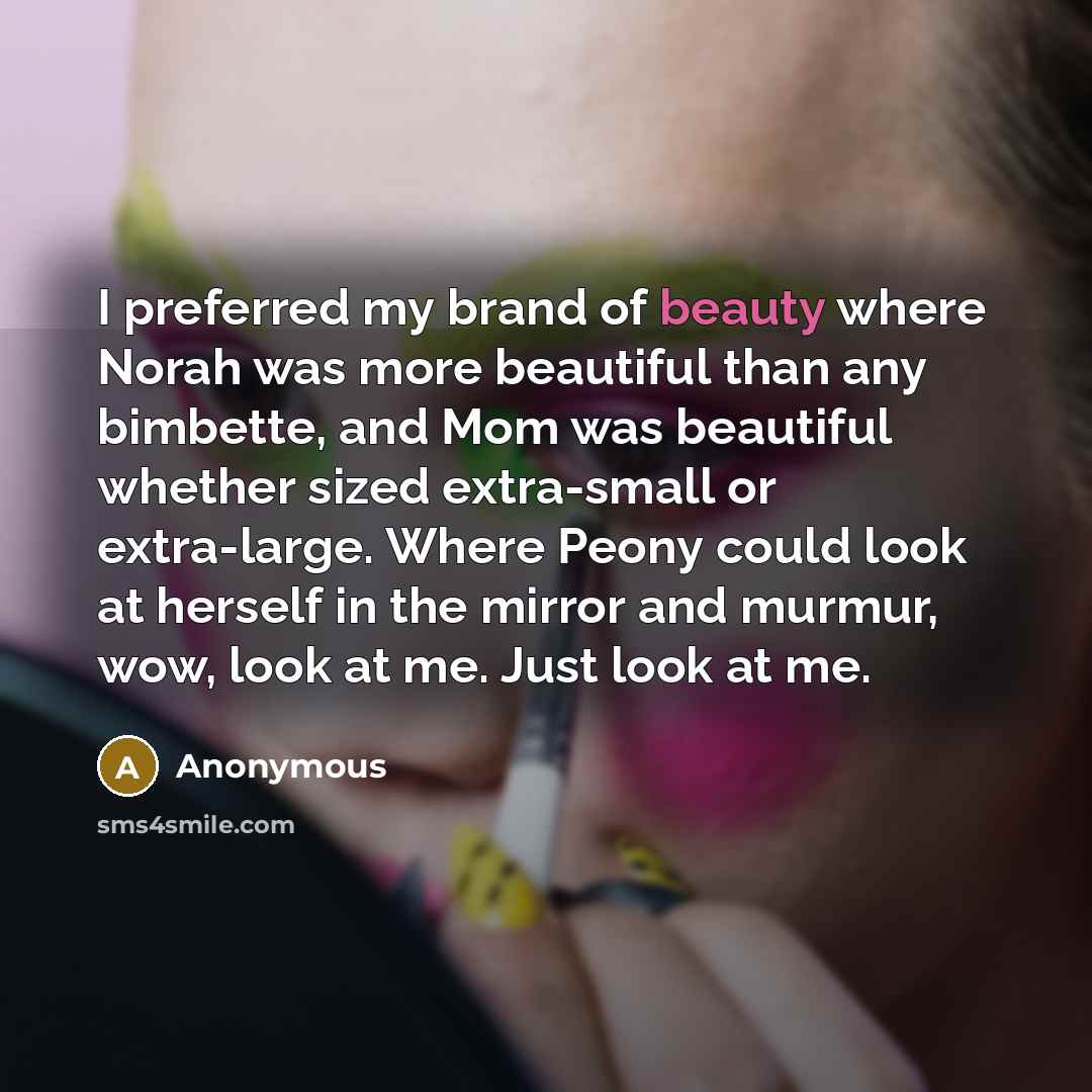 “I preferred my brand of beauty where Norah was more…” quote by Anonymous