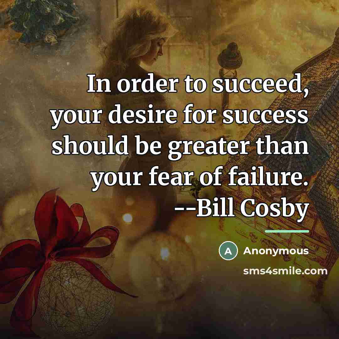“In order to succeed, your desire for success should be…” quote by Anonymous