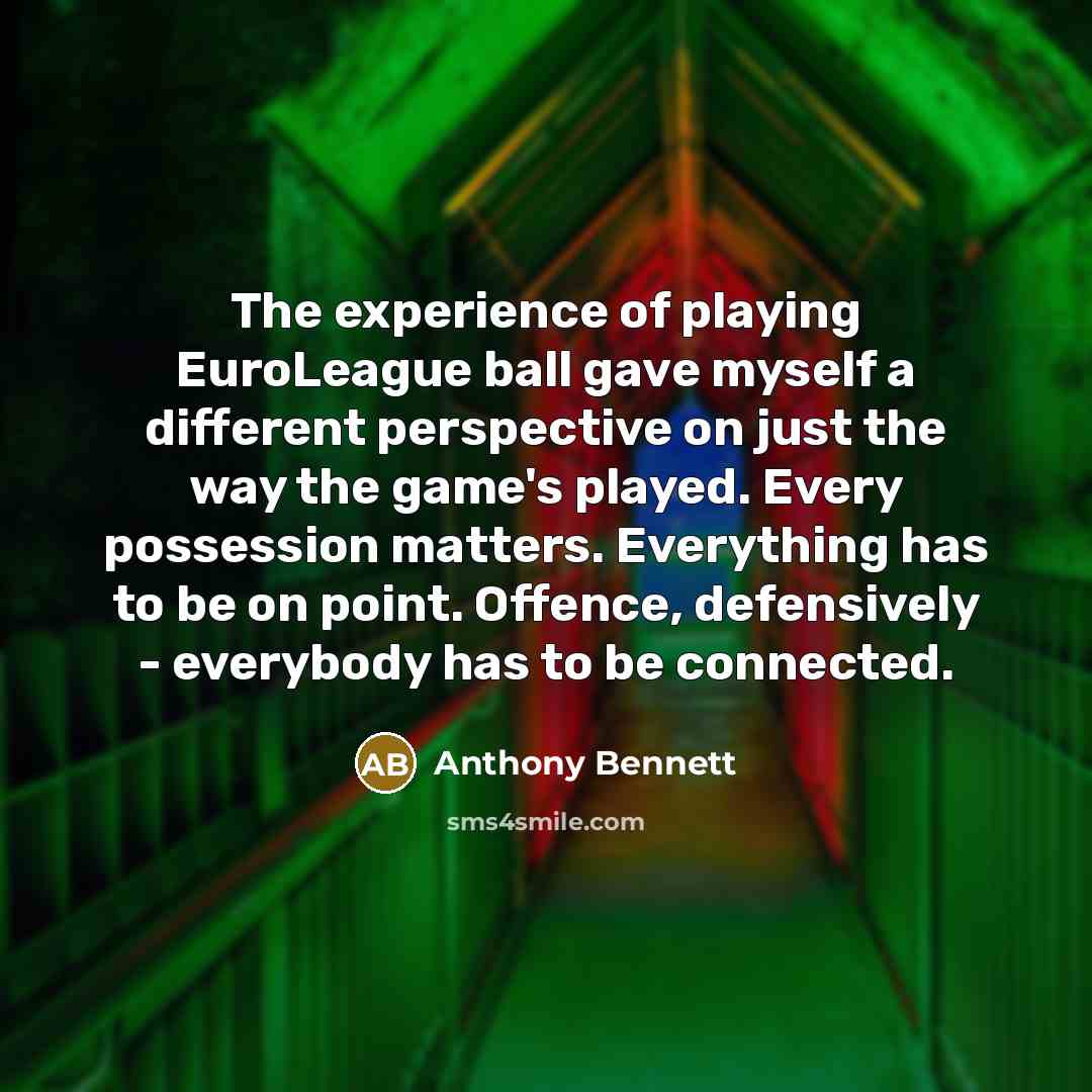 “The experience of playing EuroLeague ball gave myself a different…” quote by Anthony Bennett