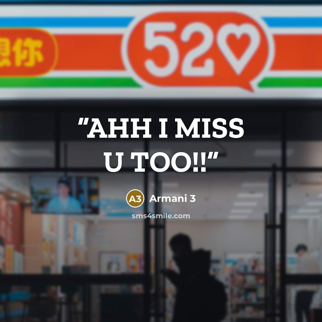 “AHH I MISS U TOO!!” quote by Armani 3