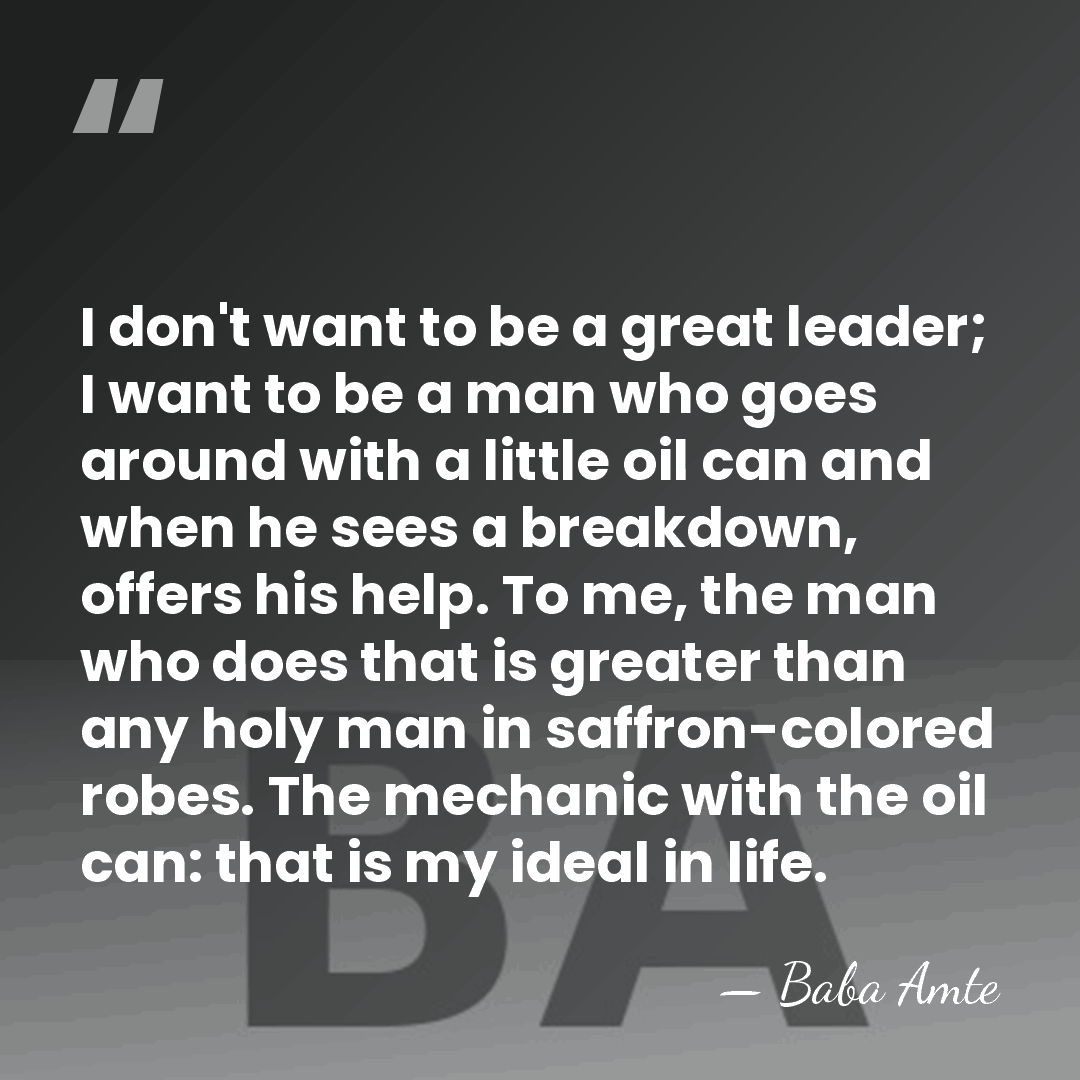 I don't want to be a great leader; I want to be&hellip; - Baba Amte