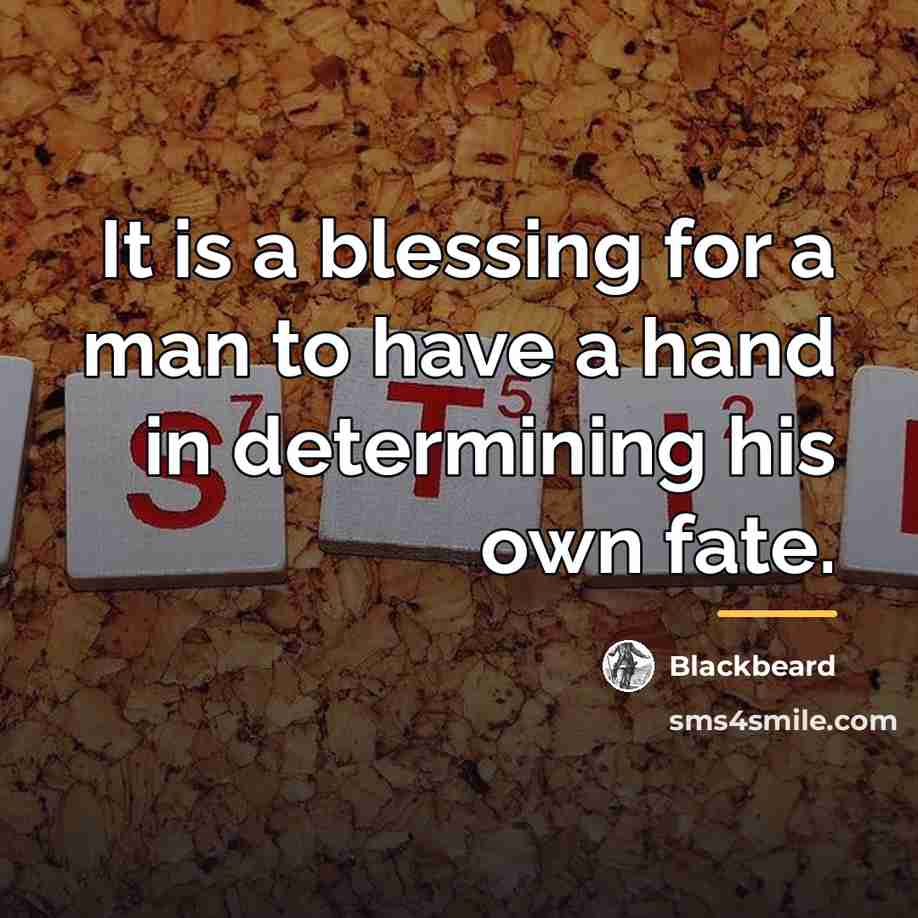 “It is a blessing for a man to have a…” quote by Blackbeard