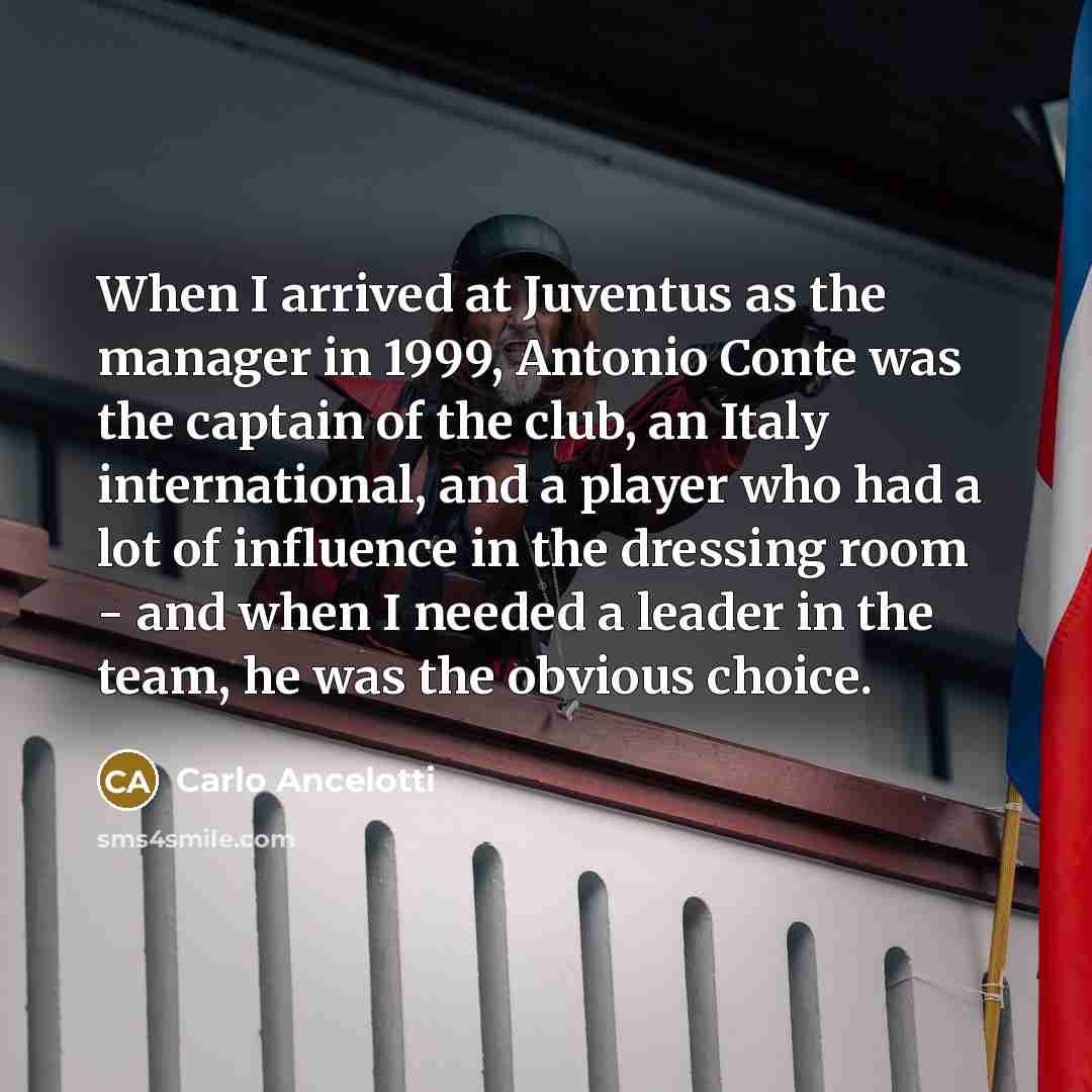 “When I arrived at Juventus as the manager in 1999,…” quote by Carlo Ancelotti