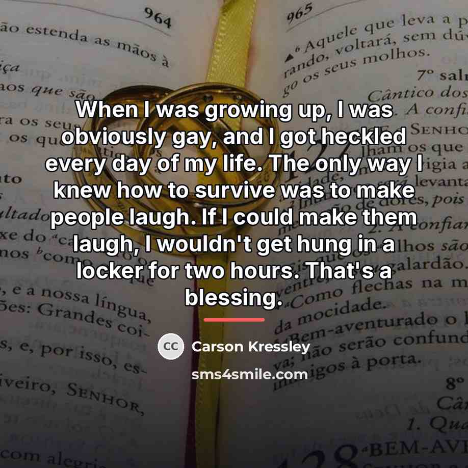 “When I was growing up, I was obviously gay, and…” quote by Carson Kressley