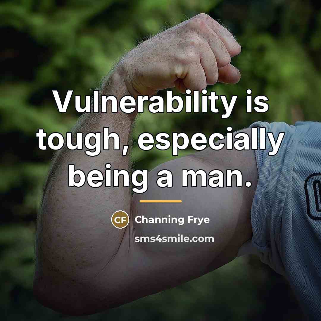 “Vulnerability is tough, especially being a man.…” quote by Channing Frye