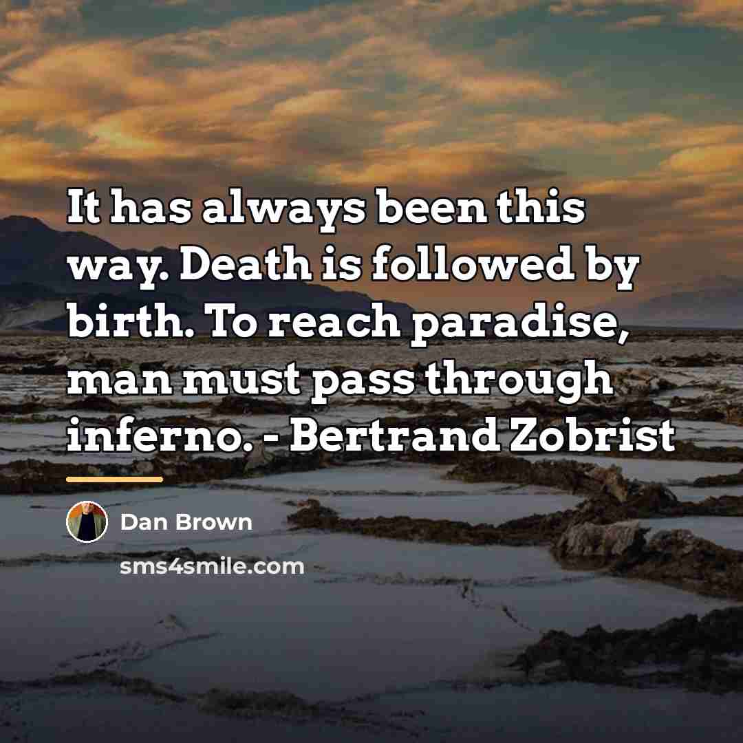 “It has always been this way. Death is followed by…” quote by Dan Brown