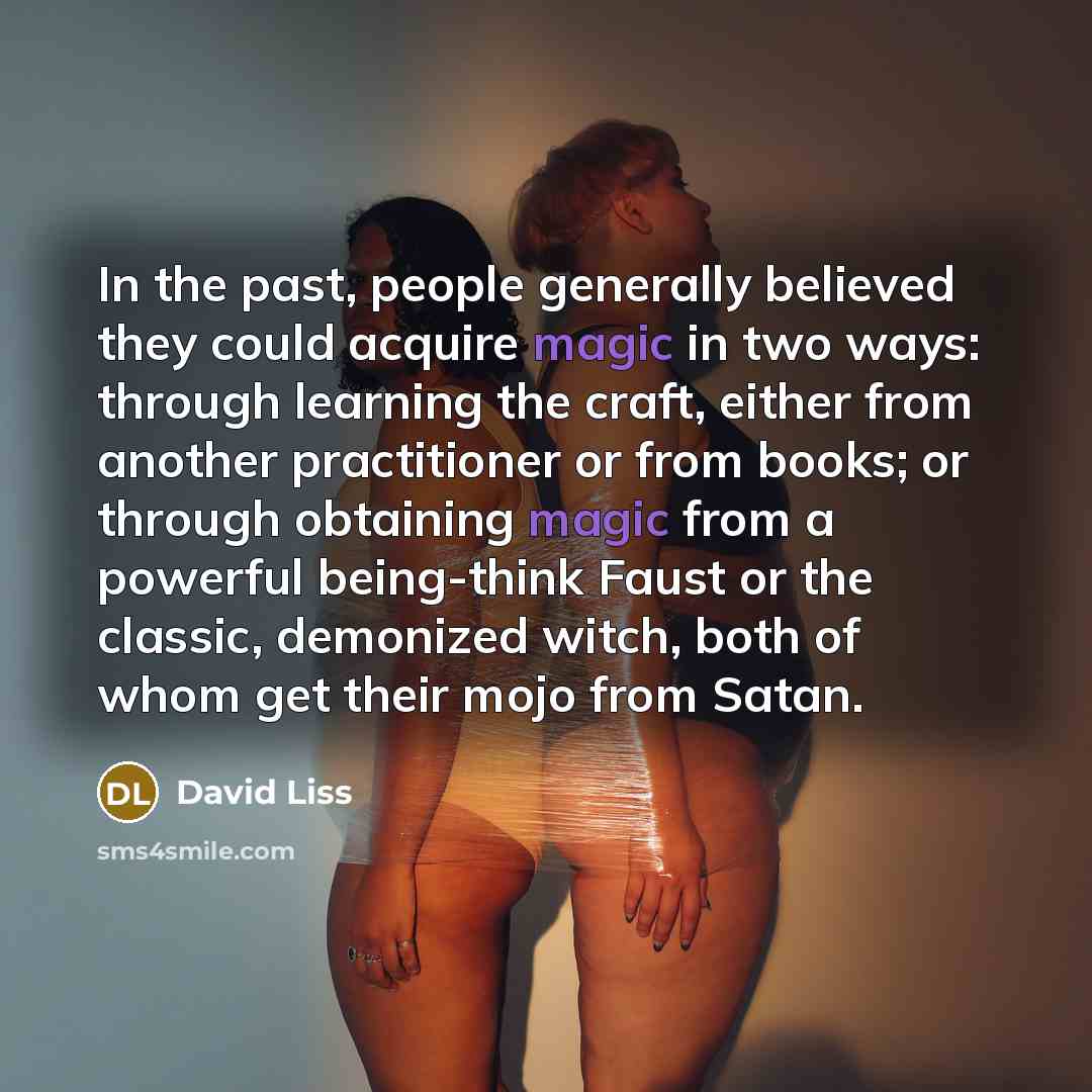 “In the past, people generally believed they could acquire magic…” quote by David Liss