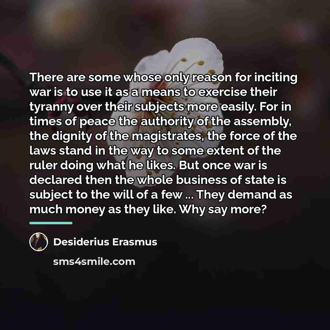 “There are some whose only reason for inciting war is…” quote by Desiderius Erasmus