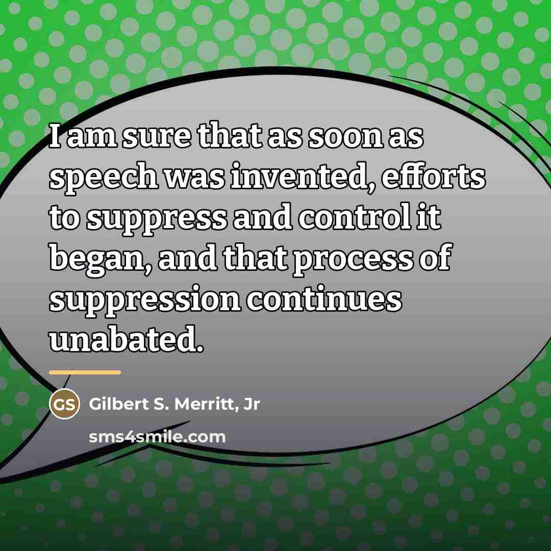 “I am sure that as soon as speech was invented,…” quote by Gilbert S. Merritt, Jr