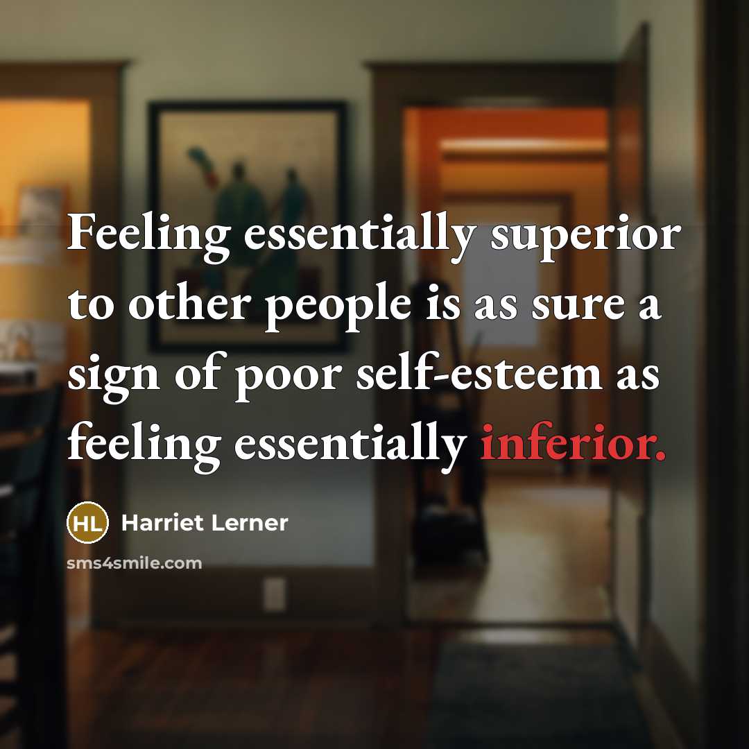 “Feeling essentially superior to other people is as sure a…” quote by Harriet Lerner
