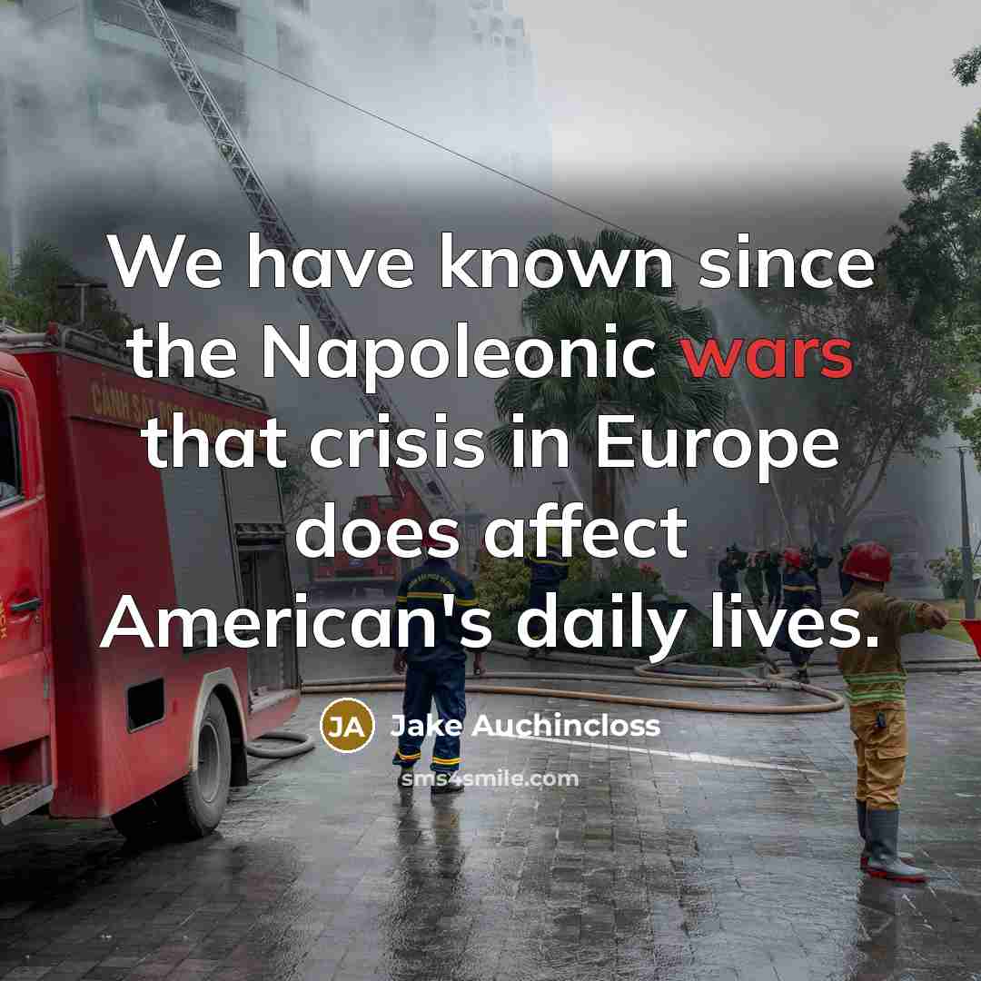 “We have known since the Napoleonic wars that crisis in…” quote by Jake Auchincloss