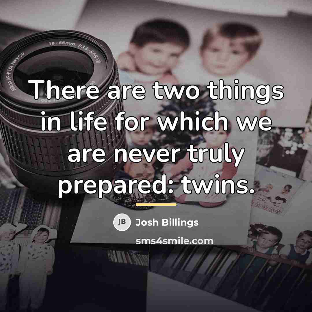 “There are two things in life for which we are…” quote by Josh Billings