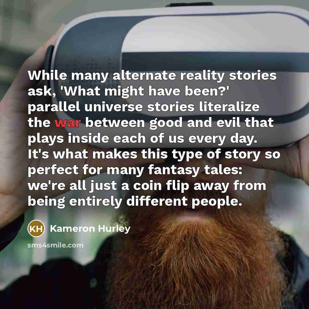“While many alternate reality stories ask, 'What might have been?'…” quote by Kameron Hurley