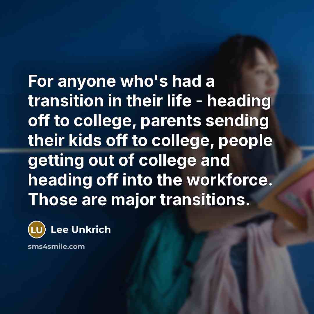 “For anyone who's had a transition in their life -…” quote by Lee Unkrich