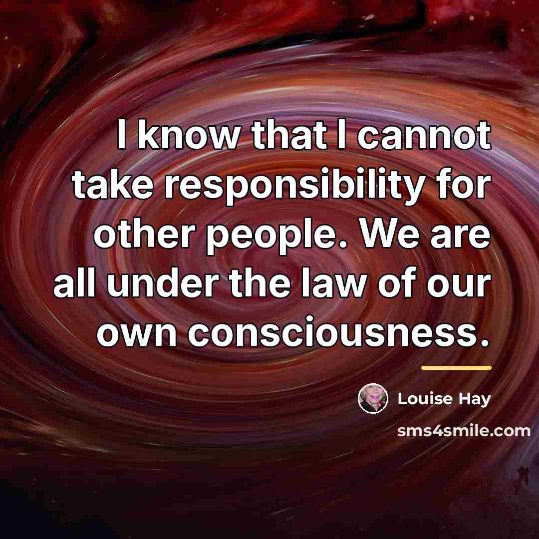 “I know that I cannot take responsibility for other people.…” quote by Louise Hay