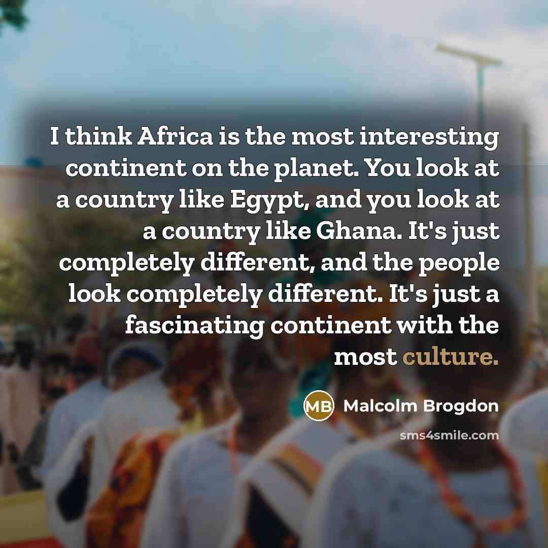 “I think Africa is the most interesting continent on the…” quote by Malcolm Brogdon