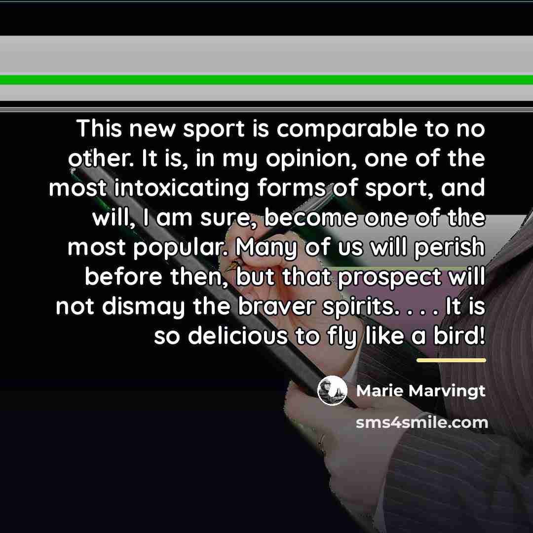 “This new sport is comparable to no other. It is,…” quote by Marie Marvingt