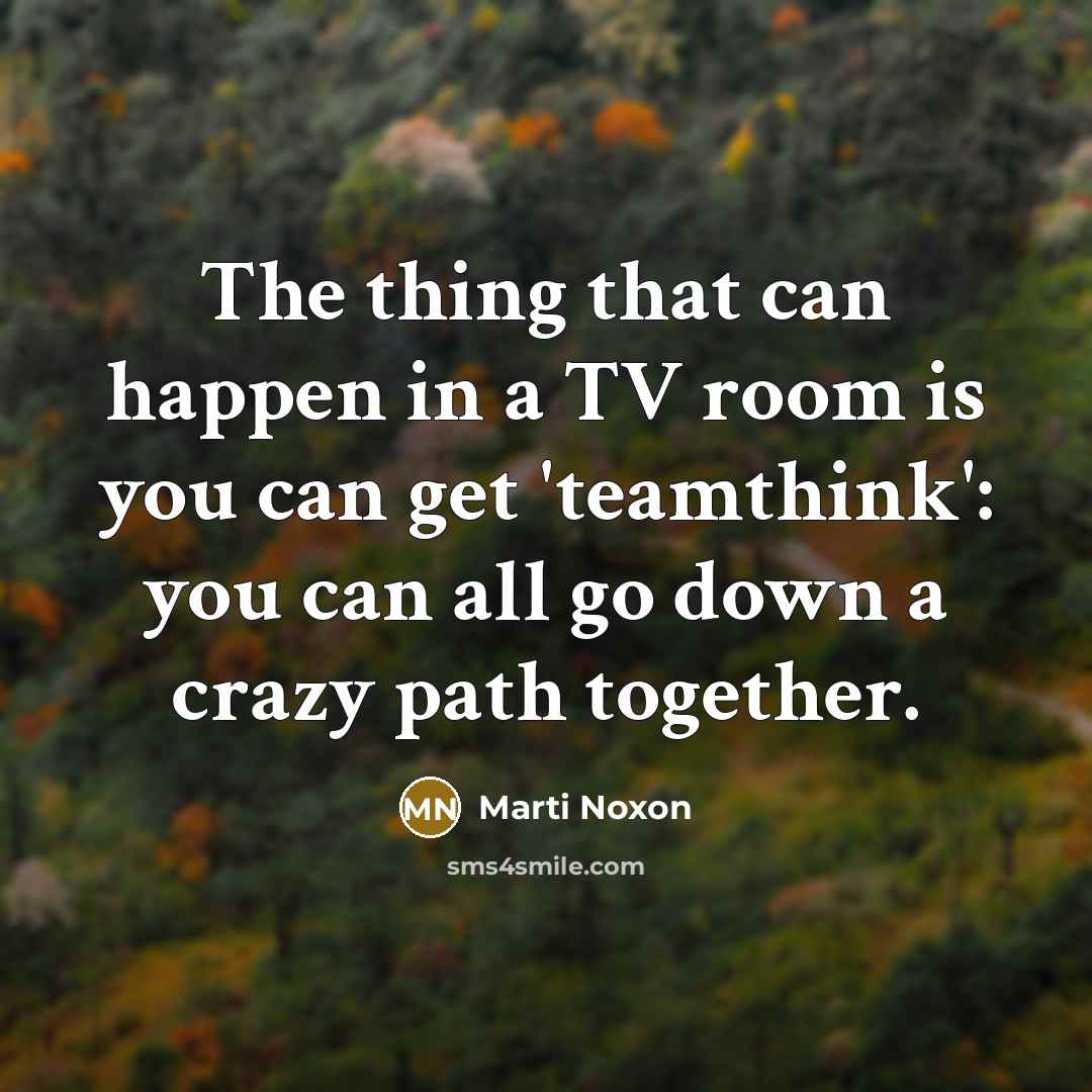 “The thing that can happen in a TV room is…” quote by Marti Noxon
