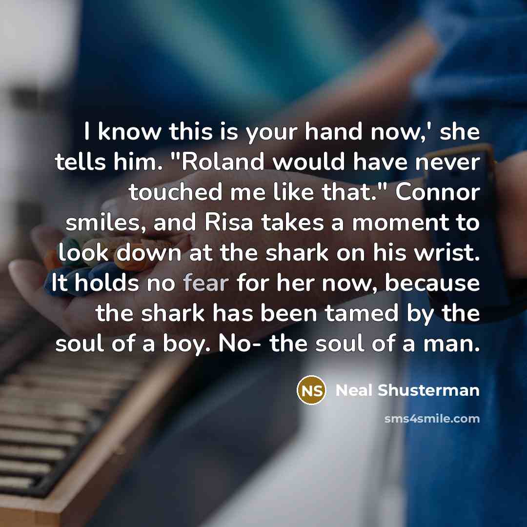 “I know this is your hand now,' she tells him.…” quote by Neal Shusterman