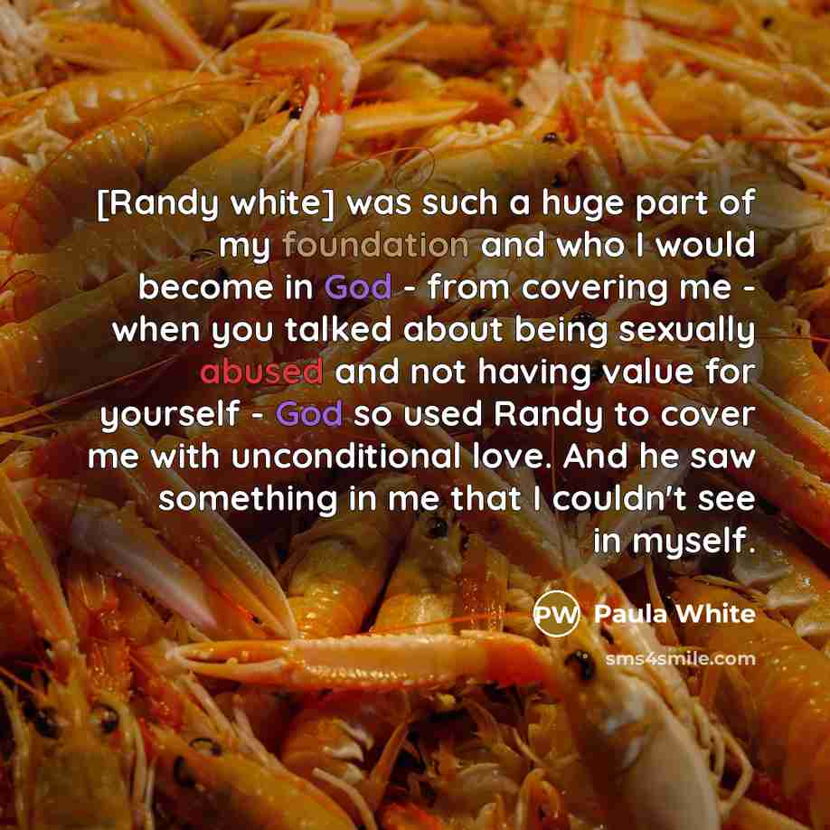 “[Randy white] was such a huge part of my foundation…” quote by Paula White