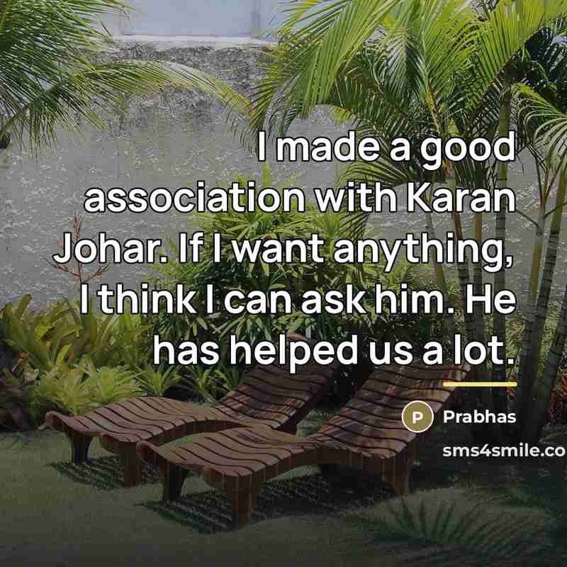 “I made a good association with Karan Johar. If I…” quote by Prabhas