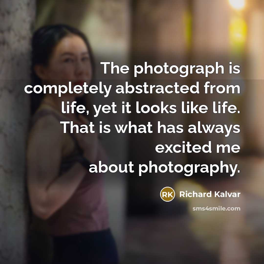 “The photograph is completely abstracted from life, yet it looks…” quote by Richard Kalvar