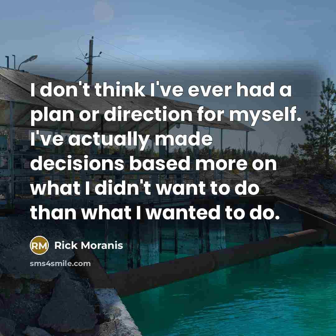 “I don't think I've ever had a plan or direction…” quote by Rick Moranis