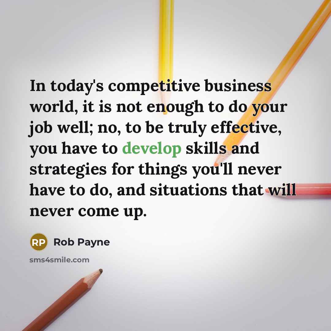 “In today's competitive business world, it is not enough to…” quote by Rob Payne