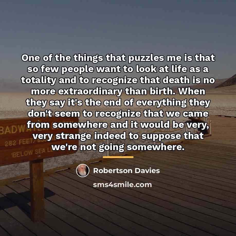 “One of the things that puzzles me is that so…” quote by Robertson Davies