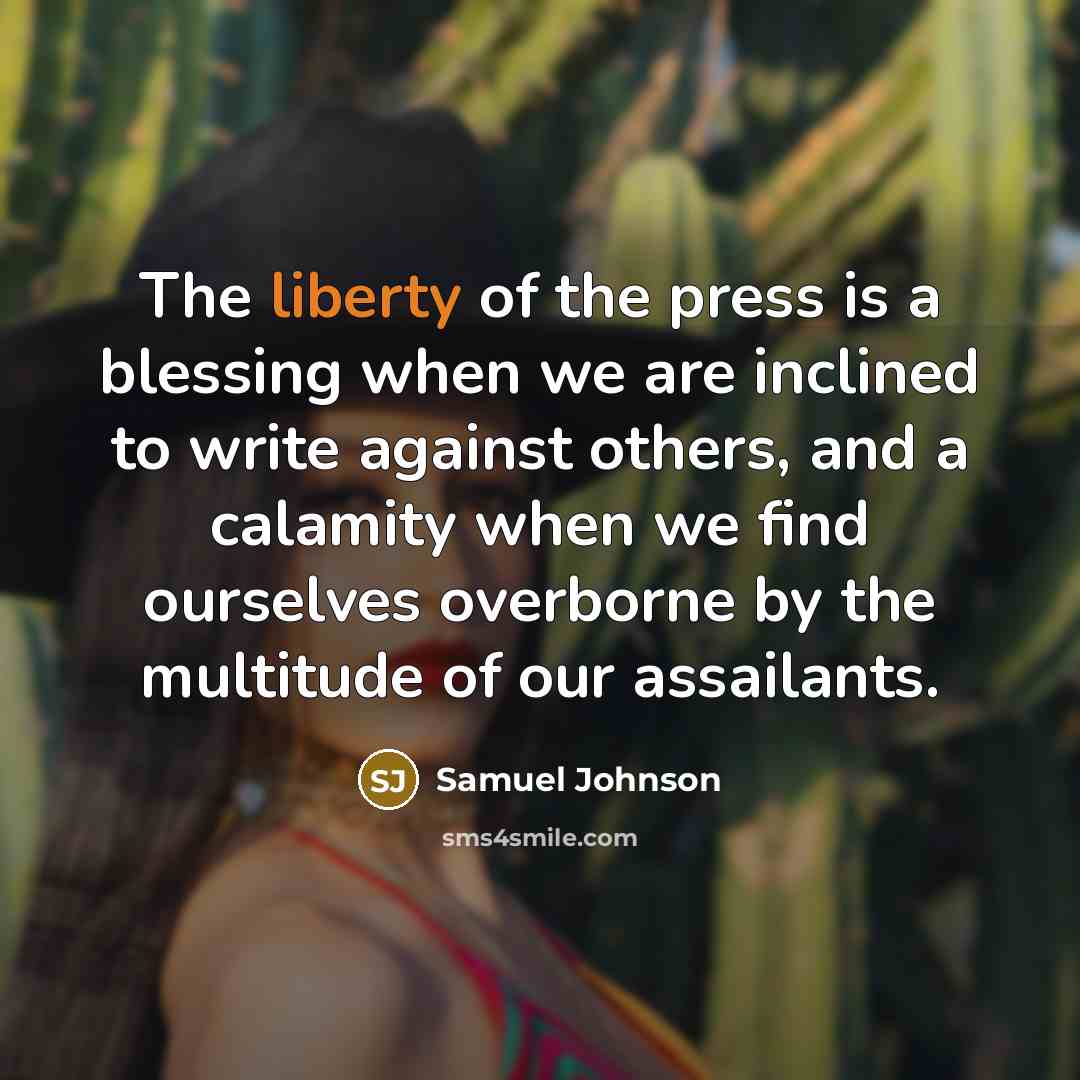 “The liberty of the press is a blessing when we…” quote by Samuel Johnson