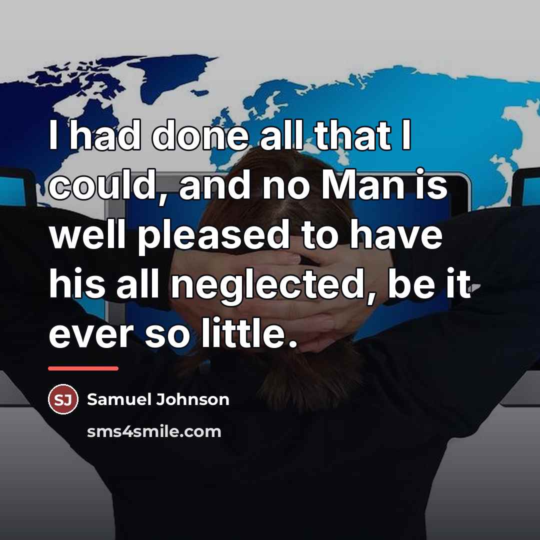 “I had done all that I could, and no Man…” quote by Samuel Johnson