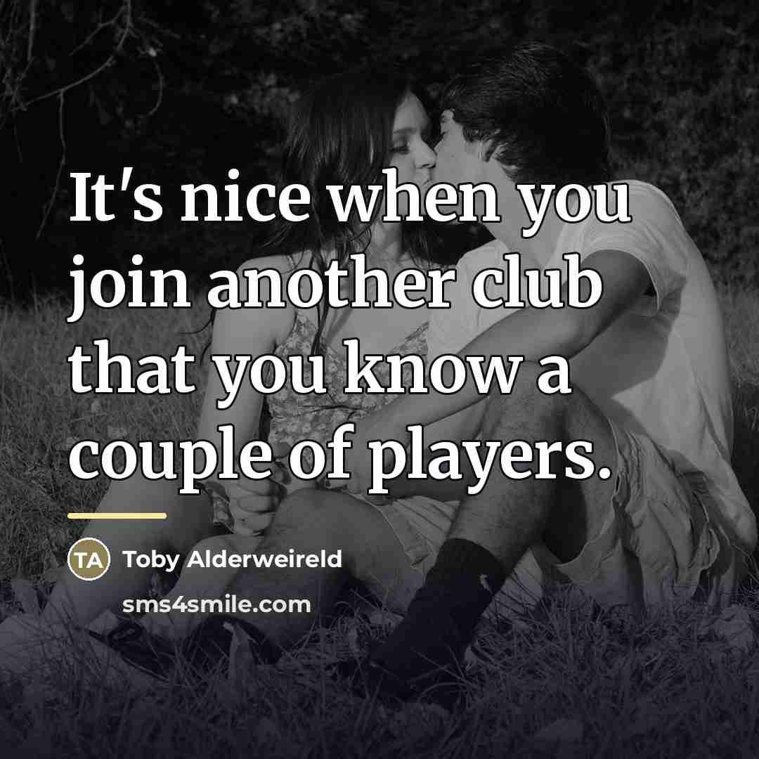 “It's nice when you join another club that you know…” quote by Toby Alderweireld