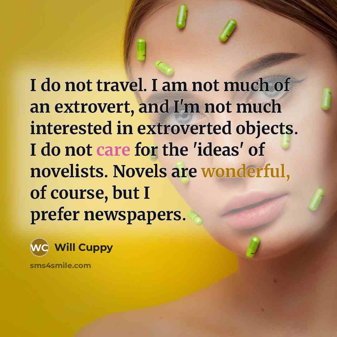 “I do not travel. I am not much of an…” quote by Will Cuppy