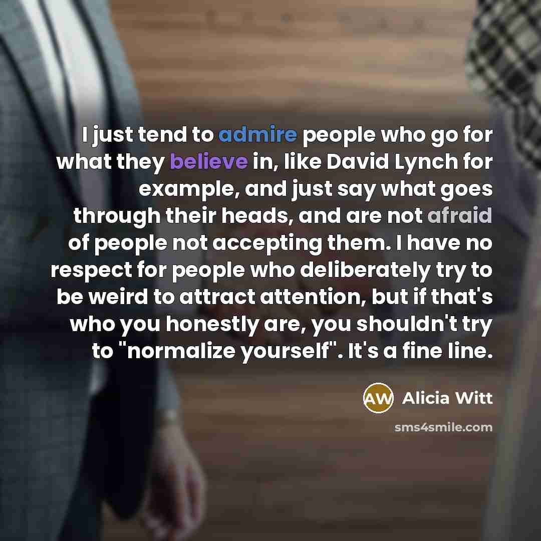 “I just tend to admire people who go for what…” quote by Alicia Witt