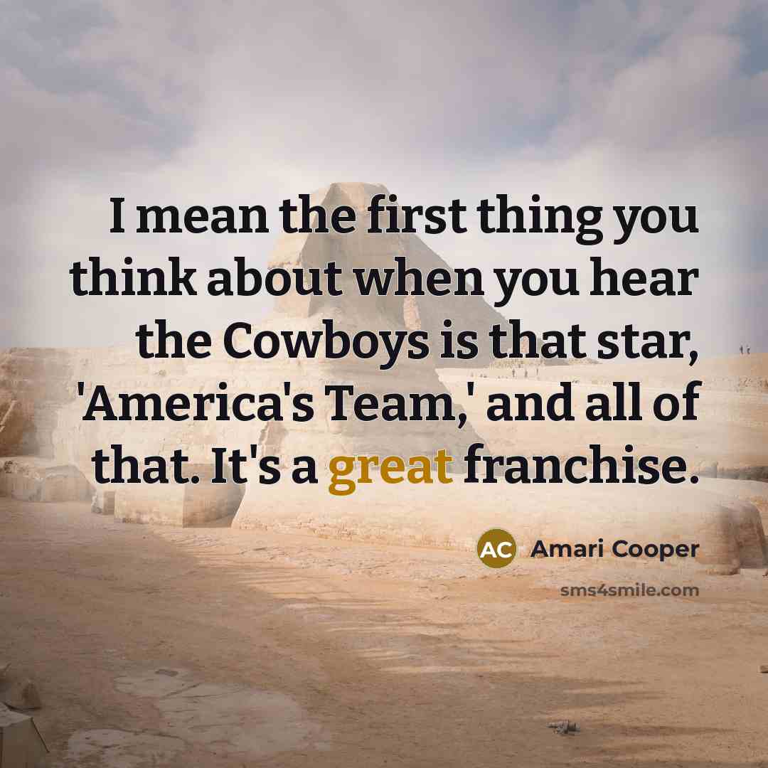 “I mean the first thing you think about when you…” quote by Amari Cooper