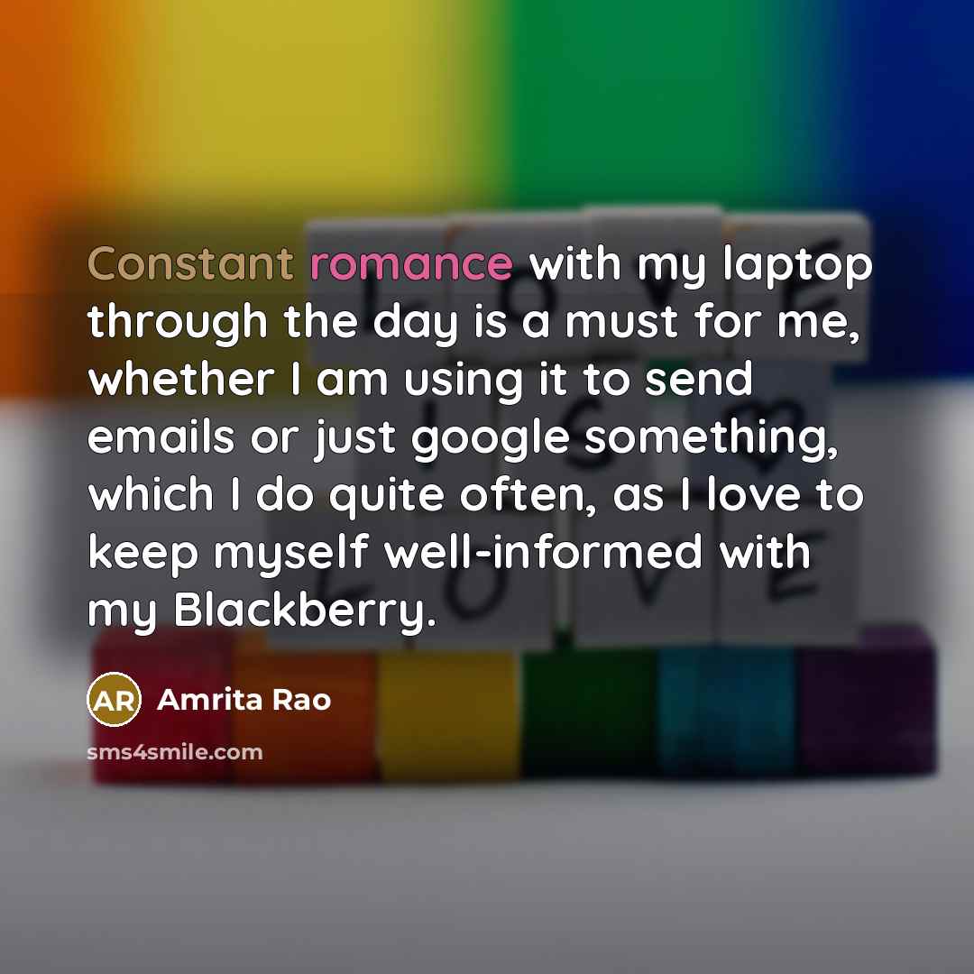 “Constant romance with my laptop through the day is a…” quote by Amrita Rao