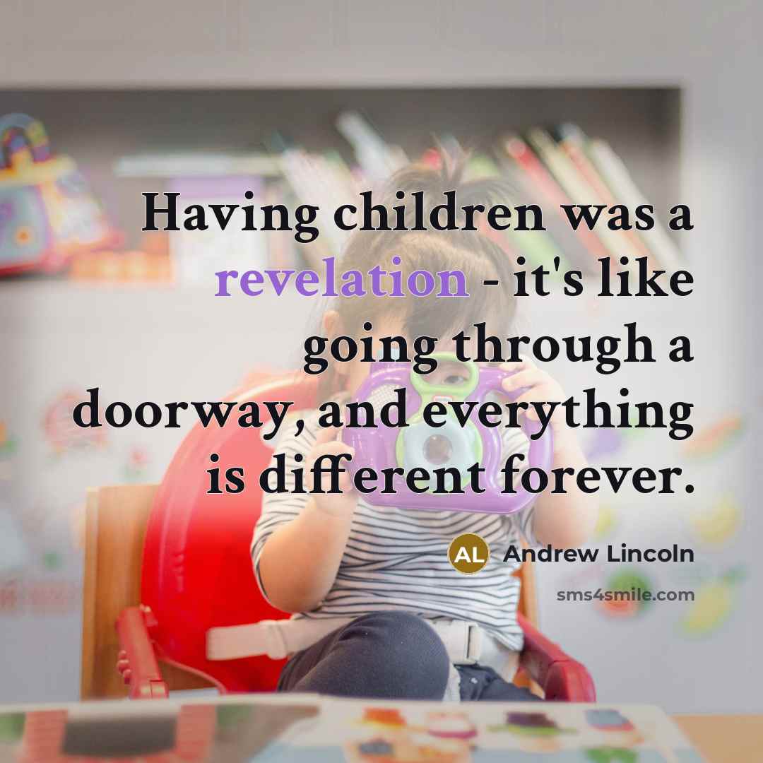 “Having children was a revelation - it's like going through…” quote by Andrew Lincoln