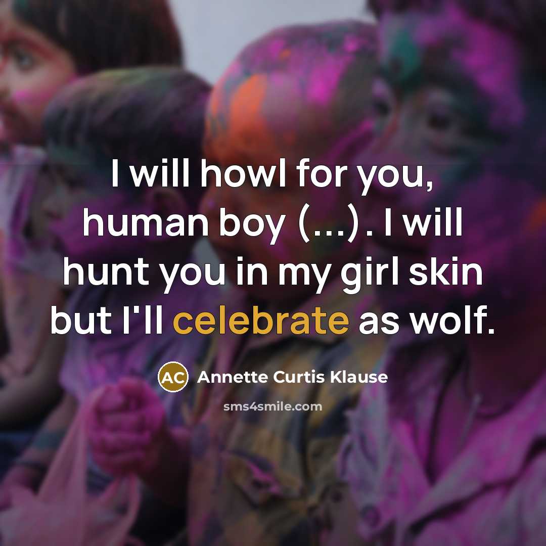“I will howl for you, human boy (...). I will…” quote by Annette Curtis Klause