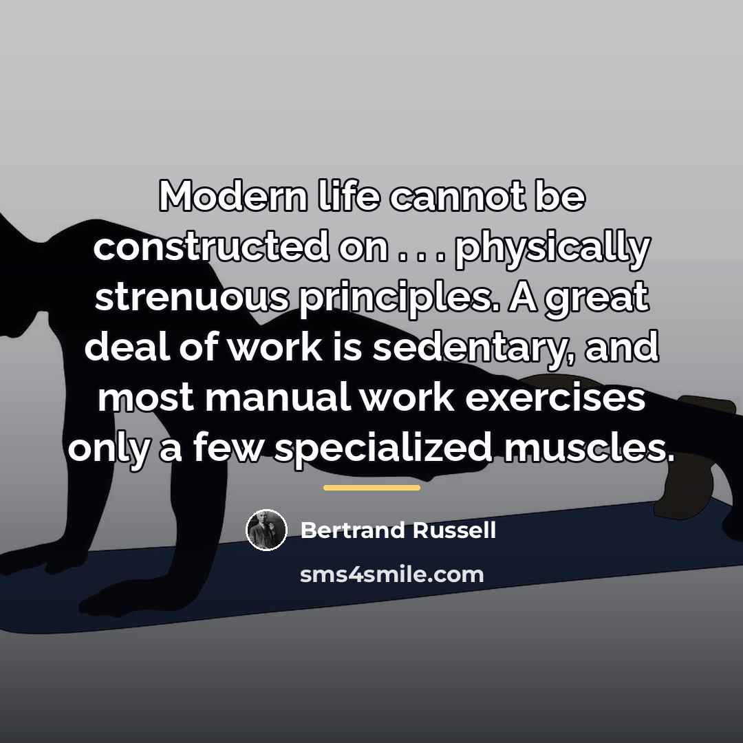 “Modern life cannot be constructed on . . . physically…” quote by Bertrand Russell