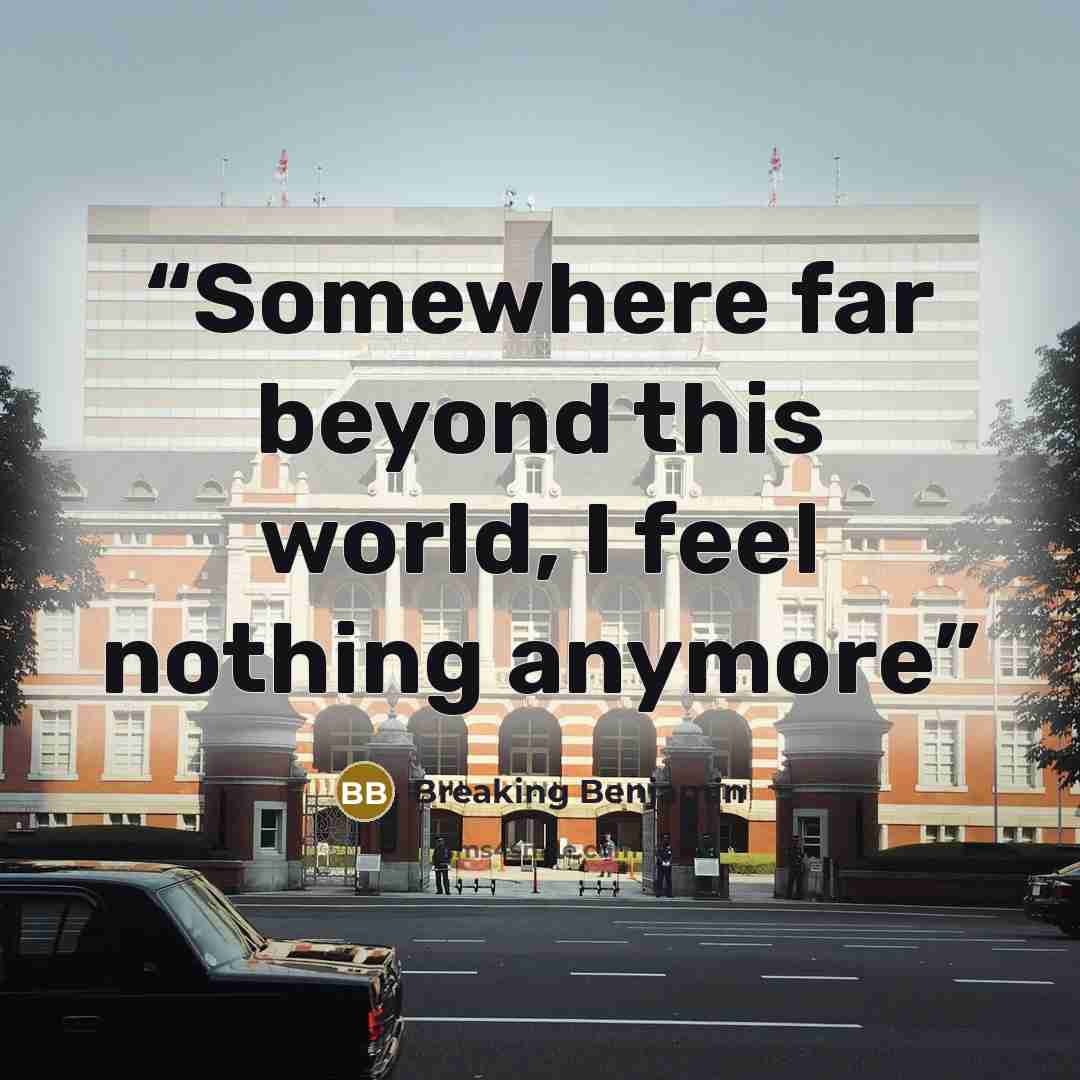 “Somewhere far beyond this world, I feel nothing anymore” quote by Breaking Benjamin