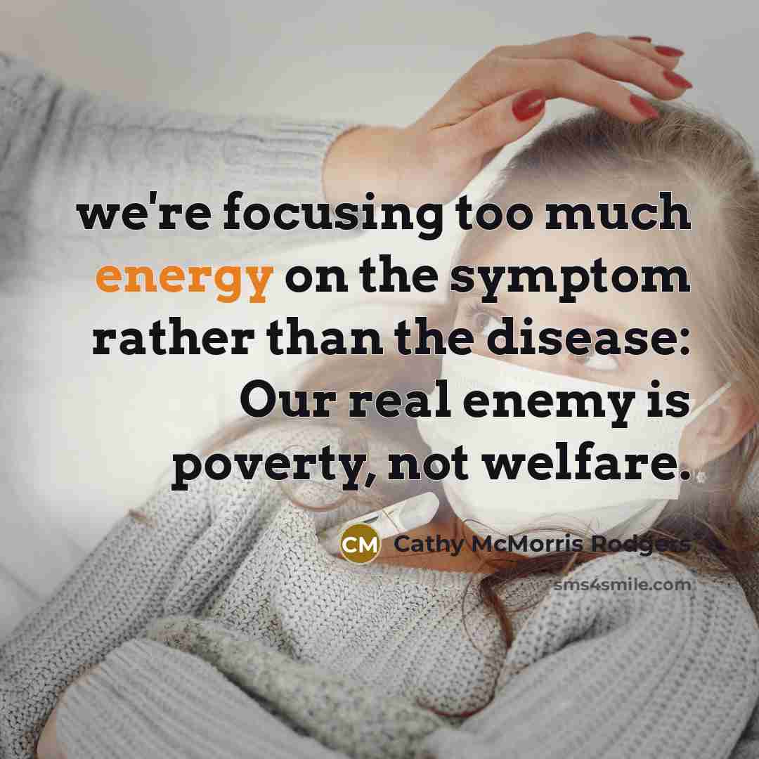 “we're focusing too much energy on the symptom rather than…” quote by Cathy McMorris Rodgers