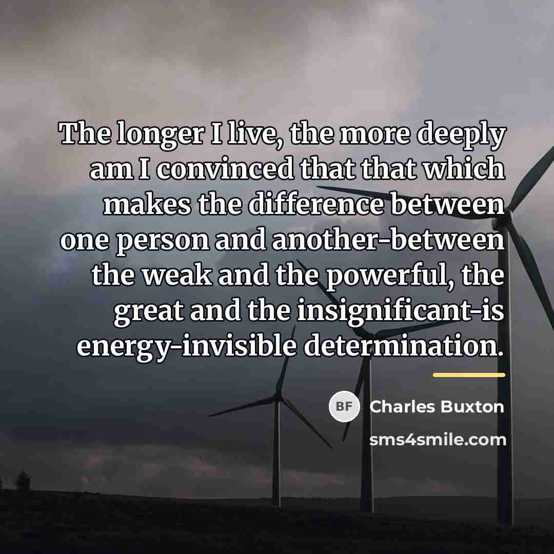 “The longer I live, the more deeply am I convinced…” quote by Charles Buxton