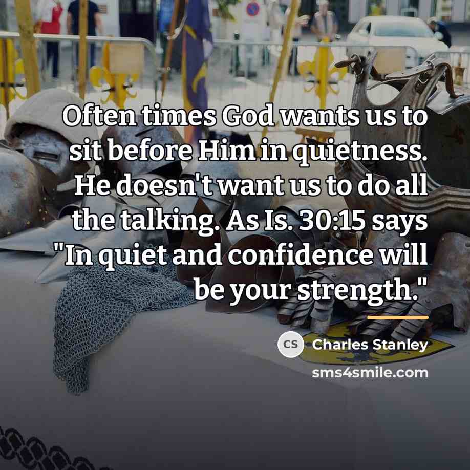 “Often times God wants us to sit before Him in…” quote by Charles Stanley
