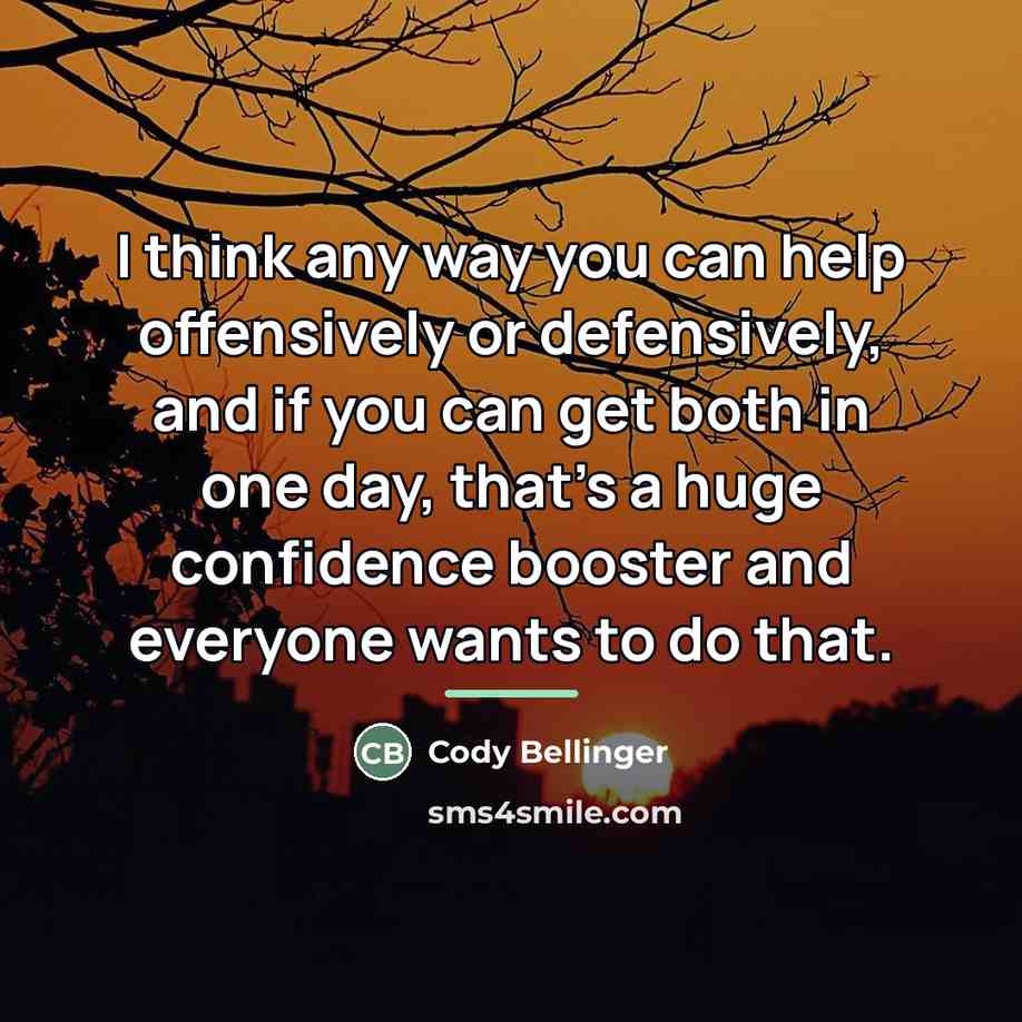 “I think any way you can help offensively or defensively,…” quote by Cody Bellinger
