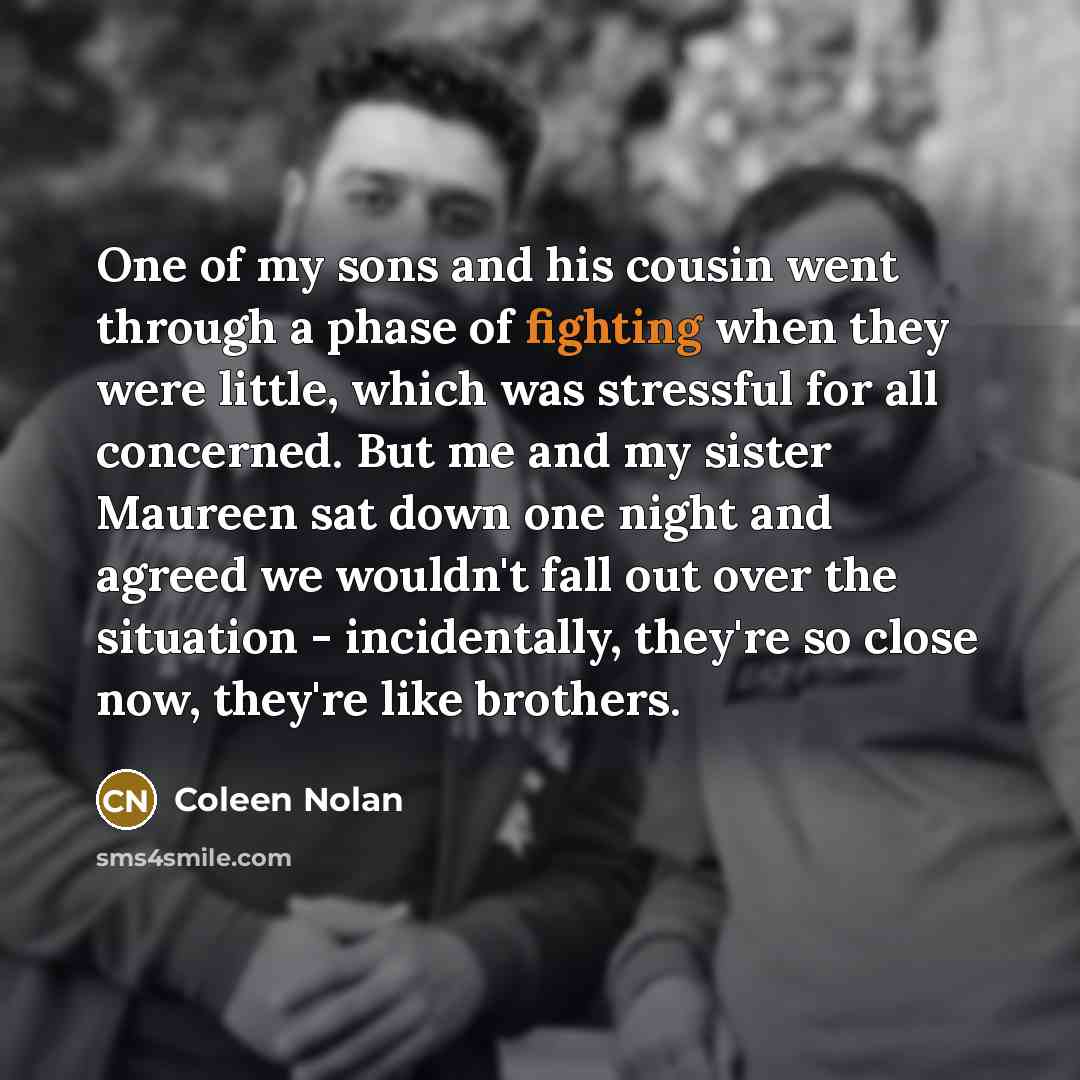 “One of my sons and his cousin went through a…” quote by Coleen Nolan