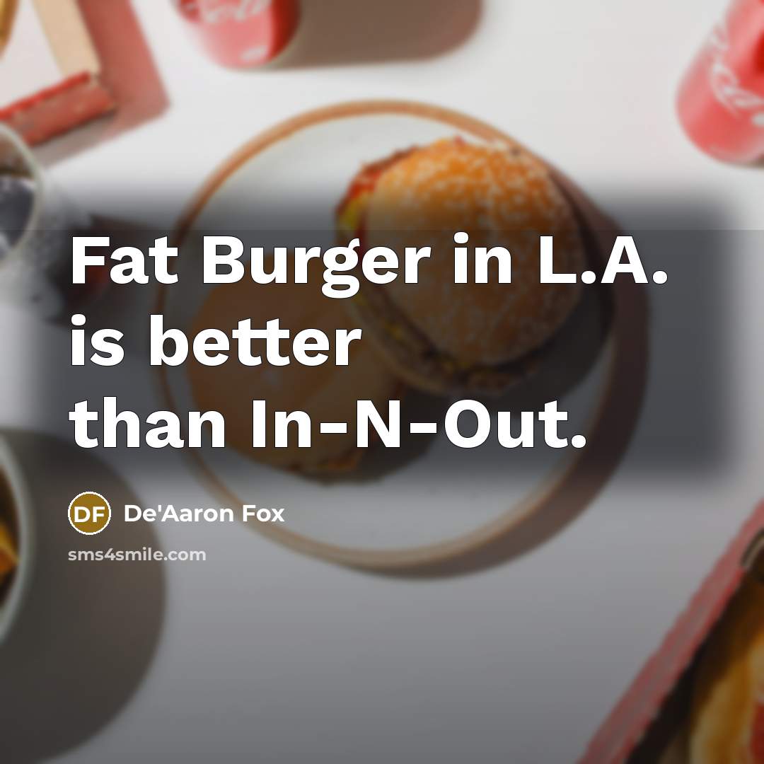 “Fat Burger in L.A. is better than In-N-Out.…” quote by De'Aaron Fox