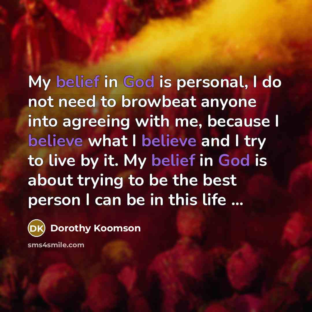 “My belief in God is personal, I do not need…” quote by Dorothy Koomson