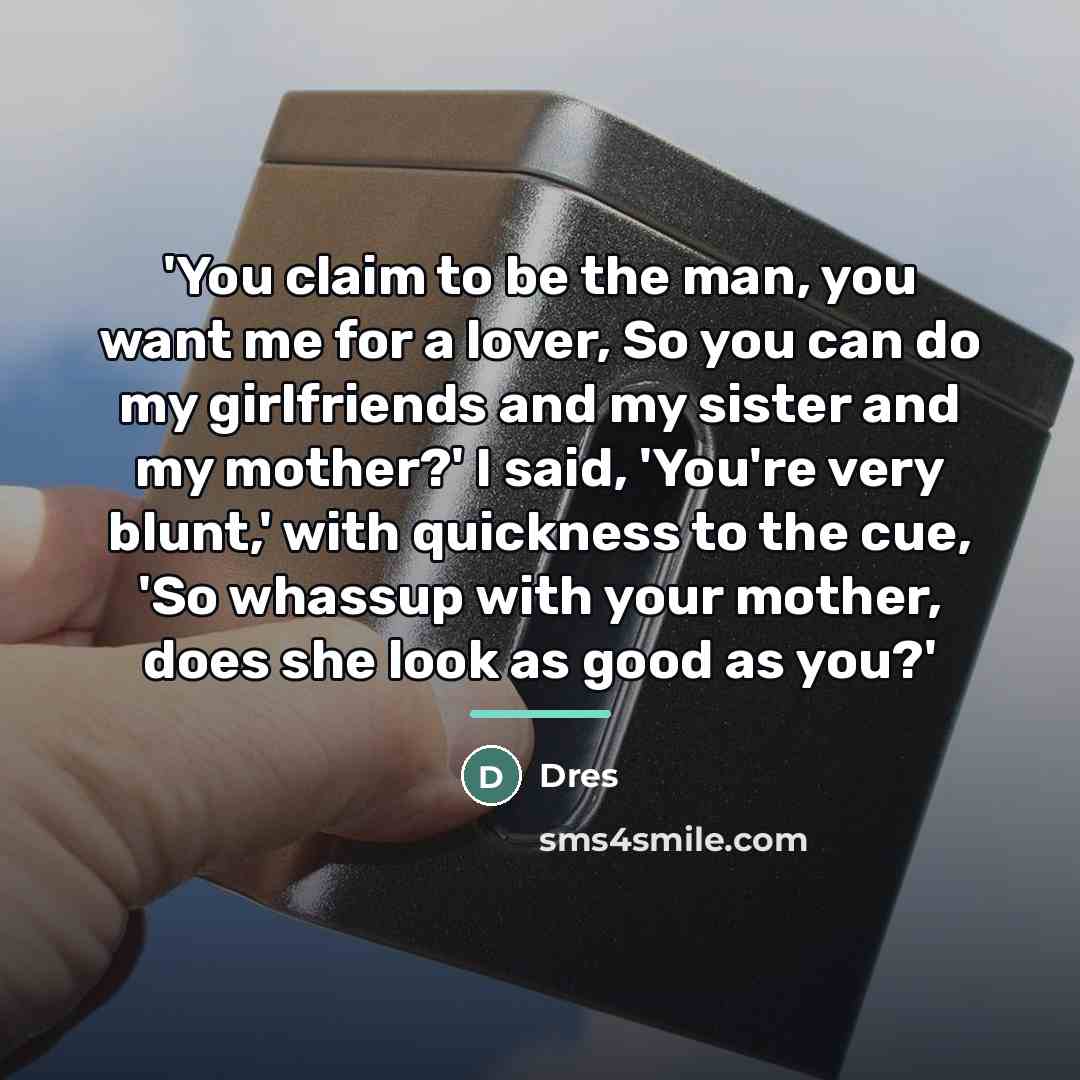 “'You claim to be the man, you want me for…” quote by Dres